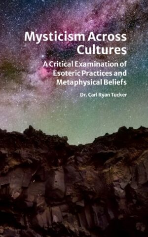 <h3><b>Mysticism Across Cultures</b><br>A Critical Examination of Esoteric Practices and Metaphysical Beliefs</h3>