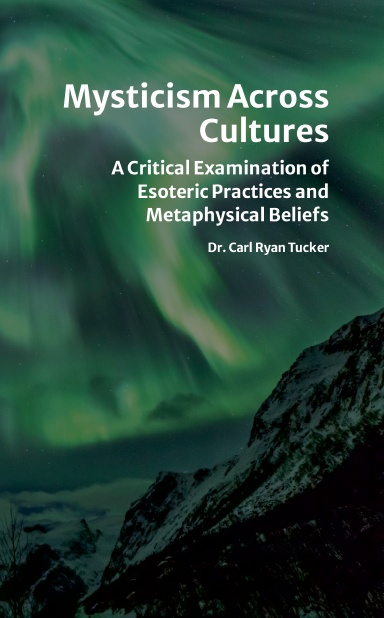 <h3><b>Mysticism Across Cultures: </b><br>A Critical Examination of Esoteric Practices and Metaphysical Beliefs</h3>